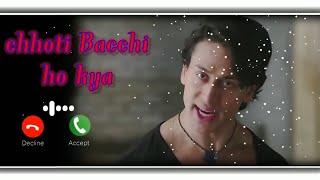 new ringtonetiger shroff ringtonechhoti Bacchi ho kya dialogue ringtone ringtoneManojDey [upl. by Nerraj986]