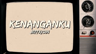 Jeffrydin  Kenangan Ku Official Lyrics Video [upl. by Renrag91]