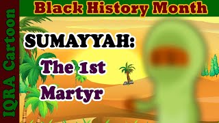 Black Muslim Heroes 1st Martyr in Islam  Sumayyah bint Khayyat  Black History Month in Islam [upl. by Airec]