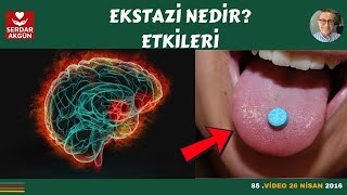 Ekstazi nedir Ekstazi etkileri nedir Uyuşturucu Maddeler Serdar Akgün [upl. by Aikemat]