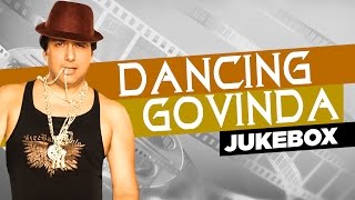 Dancing Govinda  Bollywood Dance Songs  Jukebox Audio  Hindi Songs [upl. by Lotz]