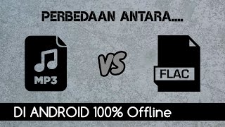 MP3 VS FLAC  Perbedaan MP3 dan FLAC [upl. by Yelyak]