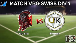 VPG SUISSE REYZZ NETRA VS UTK ESPORT [upl. by Lindgren174]