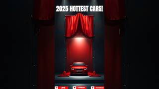 2025s Hottest Cars You NEED to See 🚀 automobile 2025cars futurecars [upl. by Anne594]