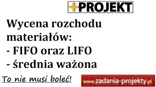 Metody wyceny rozchodu materiałów  FIFO LIFO średnia ważona  rozwiązanie zadania [upl. by Panta]