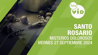 Santo Rosario de hoy Viernes 27 Septiembre de 2024 📿 Misterios Dolorosos TeleVID SantoRosario [upl. by Meihar812]