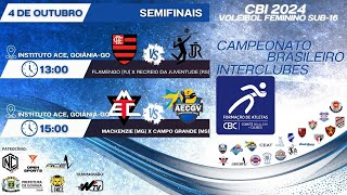 CBI  VOLEIBOL FEMININO SUB16 SEMIFINAIS  4 de outubro Campeonato Brasileiro Interclubes 2024 [upl. by Chamberlin]