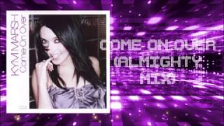 Kym Marsh  Come On Over Almighty Club Mix [upl. by Poulter]