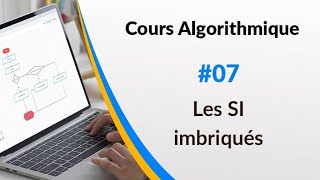 Cours algorithmique  7  Les conditions SI imbriqués [upl. by Adraynek]