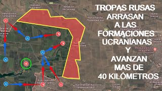 ¡TROPAS RUSAS ARRASAN A LAS FORMACIONES UCRANIANAS Y AVANZAN MAS DE 40 KILÓMETROS [upl. by Gerdeen]