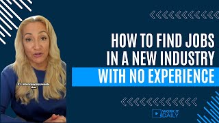 🔎 How To Find Jobs In A NEW Industry with NO Experience [upl. by Albina]