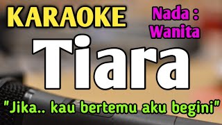 TIARA  KARAOKE  NADA WANITA CEWEK  Pop Nostalgia  Kris  Live Keyboard [upl. by Aileahcim830]