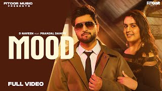 Mood Official Video  D Naveen Ft Pranjal Dahiya  Haryanvi Song [upl. by Glover]