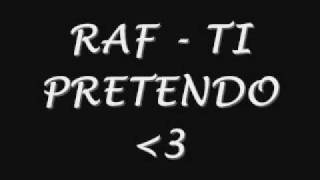 raf  ti pretendo [upl. by Hoj]