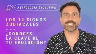 LOS 12 SIGNOS ZODIACALES  ¡Descubre la clave de tu evolución [upl. by Eneluqcaj420]