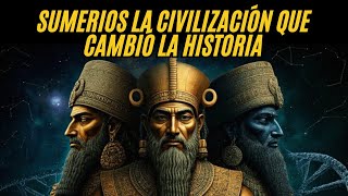 Sumerios la Civilización que CAMBIÓ la historia [upl. by Aleyam]