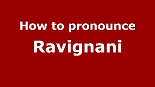 How to pronounce Ravignani SpanishArgentina  PronounceNamescom [upl. by Jarek]