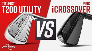 TITLEIST T200 vs PING iCROSSOVER  Utility Iron Comparison [upl. by Zippora]