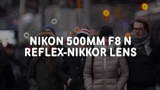 The Nikon 500mm f8 N Reflex Lens [upl. by Freytag]