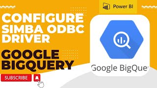 Step by Step  Configuring Simba ODBC Driver for connecting Power BI Desktop with Google Bigquery [upl. by Yelraf]