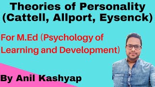 Theories of Personality Cattell Allport Eysenck MEd Psychology of Learning and Development [upl. by Tnias]