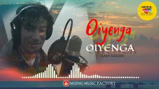 OIYENGA OIYENGA  MISING SONG  NABA NERISH  MISING MUSIC FACTORY [upl. by Katti426]