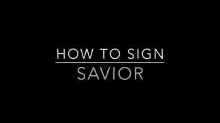 Learn How to Sign the Word Savior [upl. by Anwad362]