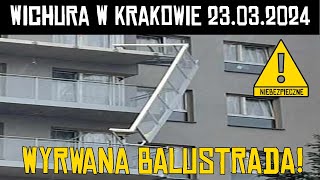 🌀 WICHURA W KRAKOWIE  23032024 ZERWANY BALKON [upl. by Lewie380]