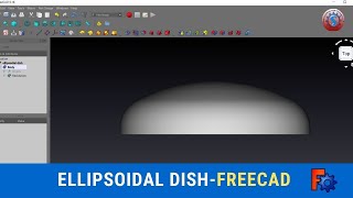 HOW TO DEVELOP A ELLIPSOIDAL DISH 3D BY USING FREECAD TUTORIAL2 [upl. by Scornik]