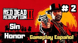 Red Dead Redemption 2  SIN HONOR  Gameplay Español  PARTE 2 [upl. by Ecirb]