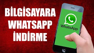 BİLGİSAYARA WHATSAPP NASIL İNDİRİLİR [upl. by Peedus]