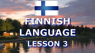 FINNISH LANGUAGE LESSON 3 [upl. by Nolrev419]