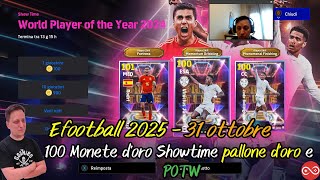 Efootball 2025 novità 31 ottobre  100 monete doro Showtime e POTW x 2 Pool [upl. by Maryellen]