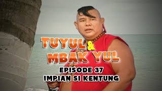 Tuyul dan Mbak Yul Episode 37 Impian Si Kentung [upl. by Hevak203]