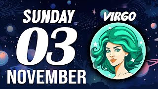 VIRGO ♍ Daily HOROSCOPE ❤ November 03 2024 🔮 😖PREPARE TO CRY OVER THIS😭 [upl. by Aland241]