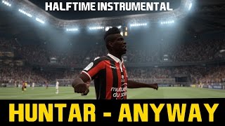 FIFA17 Halftime Instrumental Huntar  Anyway [upl. by Aneles]