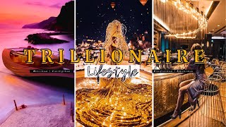 Trillionaire Lifestyle  Luxury Life Of Billionaires amp Millionaire Lifestyle Entrepreneur Motivation [upl. by Ecerahs]