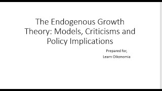 Endogenous Growth Theory Models Criticisms and Policy Implications [upl. by Francois]