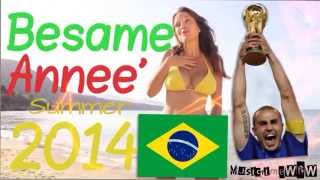 TORMENTONE MONDIALI 2014  Besame new music [upl. by Eintroc119]