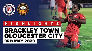 HIGHLIGHTS Brackley Town v Gloucester City  Playoff Eliminator  3rd May 2023 [upl. by Nojram601]