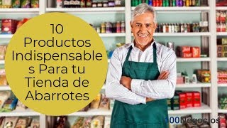 10 Productos Indispensables Para tu Tienda de Abarrotes [upl. by Teece]