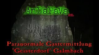 AnDaPaVa  Paranormale Gastermittlung quotGeisterdorfquot Galmbach [upl. by Yrrep]