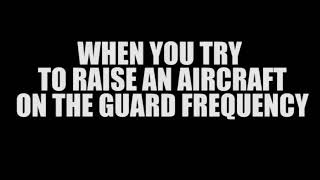 When You Try To Raise An Aircraft on The Guard Frequency [upl. by Ahseekat]