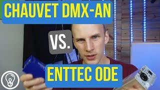 Chauvet DMXAN vs ENTTEC ODE [upl. by Almond967]