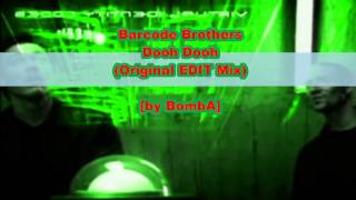 Barcode Brothers  Dooh Dooh Original Edit Mix HQ Audio by BombA [upl. by Bindman508]