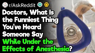 Funniest Things Said While Under the Effects of Anesthesia [upl. by Dnomyar]