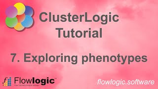 FlowLogic ClusterLogic Tutorial 7  Exploring clusters based on their phenotype [upl. by Adalai]