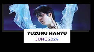 Yuzuru Hanyu 羽生 結弦 June 2024 [upl. by Maroj]