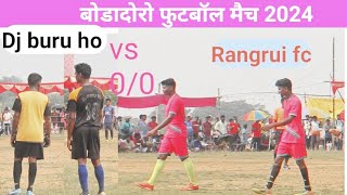 Rangrui fc 🆚 Raj brothers dj BURU HO  Dbc boradodro football match2024 [upl. by Oijile]