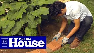 How to Edge a Garden Bed With Brick  This Old House [upl. by Yelsna]